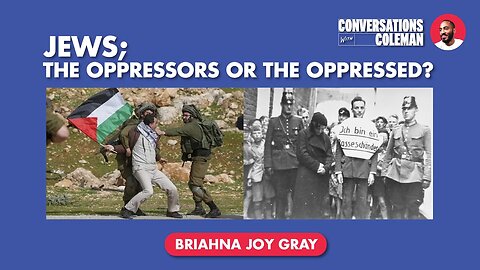 Jews; The Oppressors or The Oppressed? with Briahna Joy Gray