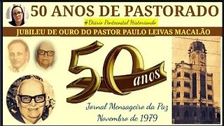 50 ANOS DE PASTORADO | PAULO LEIVAS MACALÃO