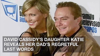 David Cassidy’s Daughter Katie Reveals Her Dad’s Regretful Last Words