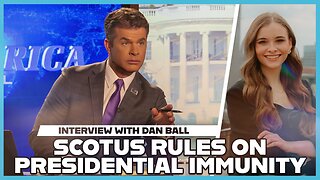 Hannah Faulkner and Dan Ball | SCOTUS Rules on Presidential Immunity