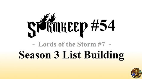 The Stormkeep #54 - Season 3 List Building (Lords of the Storm #7)