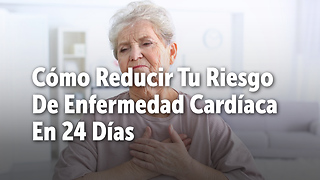 Cómo Reducir Tu Riesgo De Enfermedad Cardíaca En 24 Días