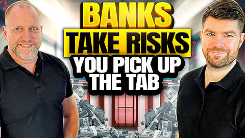 Banks take risks, you pick up the tab - Goldbusters and Lee Dawson