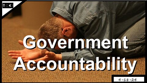 The Foundation of Government Accountability - 4-18-24