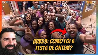 BBB 23 - COMO FOI A FESTA DESTA QUARTA