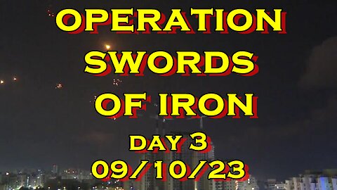 Operation Swords of Iron Day 03 - 10 09 23 (Israel vs Hamas)