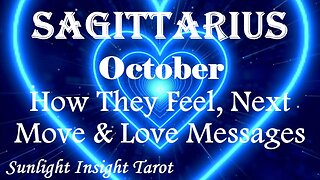 Sagittarius *They're A Mess Over You & Don't Know What Do With Themselves* October How They Feel