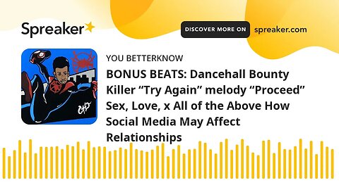 BONUS BEATS: Dancehall Bounty Killer “Try Again” melody “Proceed” Sex, Love, x All of the Above How