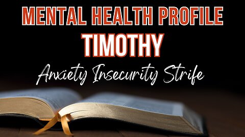 Biblical Mental Health Profile: Timothy