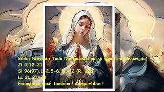 Evangelho do dia / Liturgia Diária - Jl 4,12-21 - Sl 96(97),1-2.5-6.11-12 (R. 12a) - Lc 11,27-28