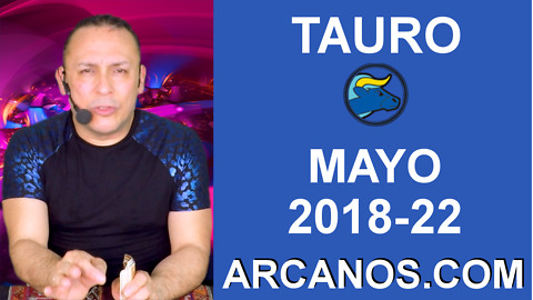 HOROSCOPO SEMANAL TAURO (2018-22) 27 de mayo al 2 de junio de 2018-ARCANOS.COM