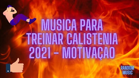 Musica para Treinar Calistenia 2021 Motivação