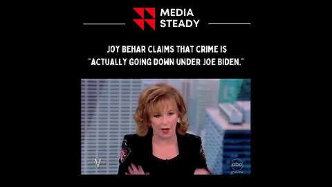 Joy Behar claims that crime is actually going down under Joe Biden