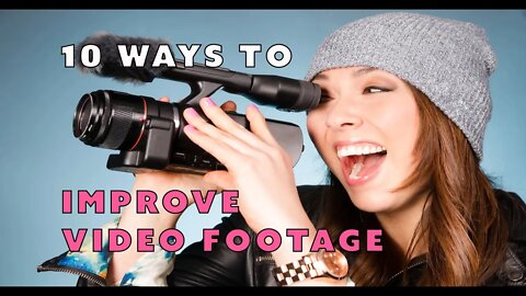 10 Ways to Improve Your Video Footage UHD