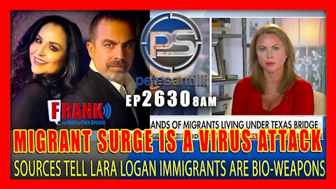 EP 2630 8AM BIO WEAPON ATTACK ON THE BORDER! SOURCES TELL LARA LOGAN MIGRANT SURGE IS A VIRUS BOMB