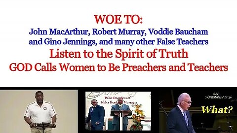 Woe to J. MacArthur, R. Murray, V. Baucham, and other false teachers - GOD Calls Women as Pastors