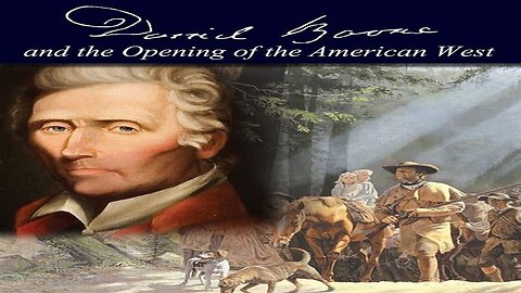 Daniel Boone & The Opening of the American West