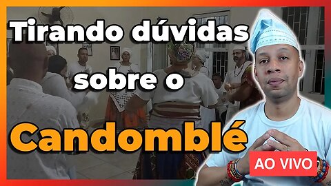 🔴 Tirando Dúvidas sobre o Candomblé - Live#85