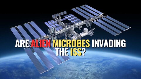 Are Alien Microbes Invading The ISS?