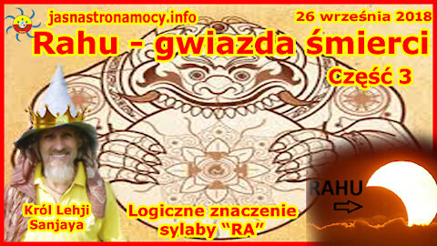 Rahu - gwiazda śmierci - Logiczne znaczenie sylaby “RA” - CZĘŚĆ 3