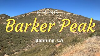 #7 Hiking Barker Peak, San Jacinto Mountains, Banning, CA