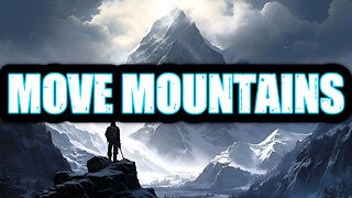 MOVE MOUNTAINS