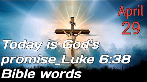 Today God's Promise & Daily Devotion Luke 6:38 29 Apr_22 #Jesus Christ Amen#DailyBread #daily.#jesus