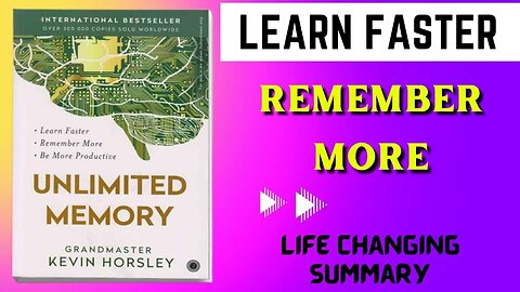 Unlimited Memory - To Learn Faster, Remember More and be More Productive | Life Changing Summary |