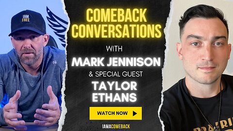 COMEBACK CONVERSATIONS - TAYLOR ETHANS