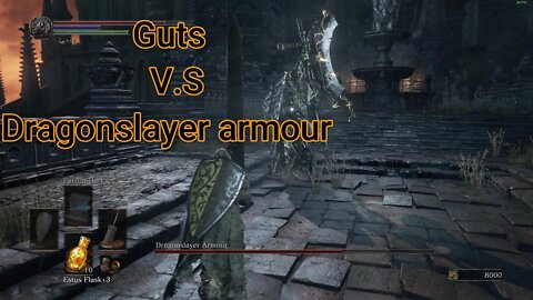 Dark Souls 3: Guts V.S Dragonslayer Armour