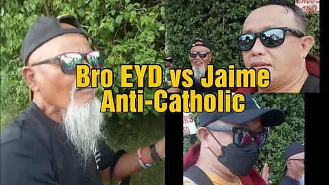 Bro EYD vs Jaime( Anti-Catholic)