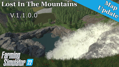 Map Update | Lost In The Mountains | V.1.1.0.0 | Farming Simulator 22