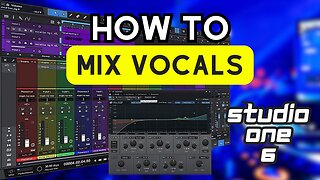 How to mix VOCALS in STUDIO ONE 6!