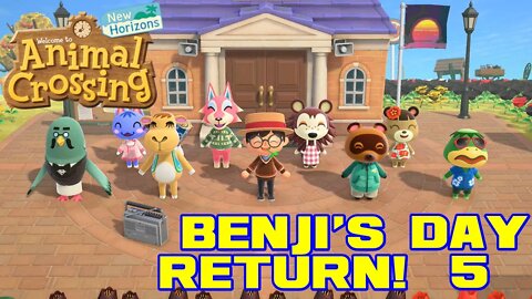 Animal Crossing: New Horizons - Benji's Return! - Day 5 😎Benjamillion