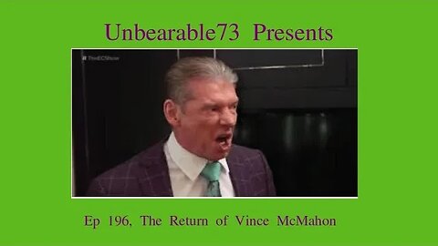 Ep 196 The Return of Vince McMahon, Ep 196