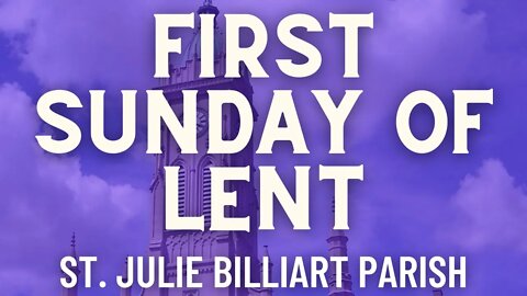 First Sunday of Lent - Mass from St. Julie Billiart Parish - Hamilton, Ohio