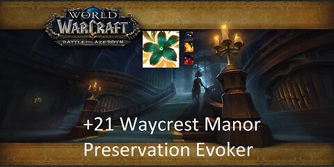 +21 Waycrest Manor | Preservation Evoker | Tyrannical | Volcanic | Sanguine | #7