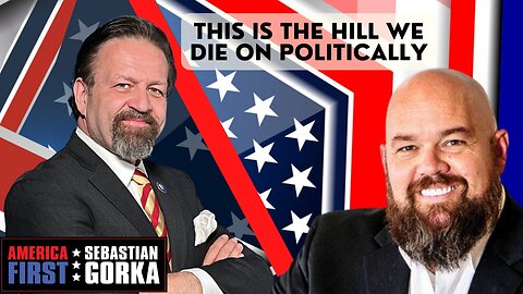 This is the hill we die on politically. Chris Stigall with Sebastian Gorka One on One