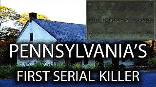 Pennsylvania's First Serial Killer: The Chilling Tale of the Schombach Tavern