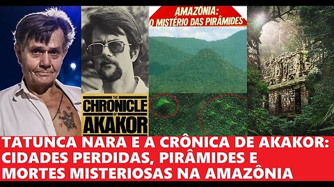 Tatunca Nara e a Crônica de Akakor: Cidades Perdidas, Pirâmides e Mortes Misteriosas na Amazônia