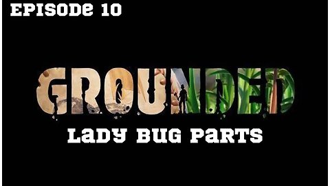 Grounded | Gameplay Walkthrough Episode 10 : Lady Bug Parts