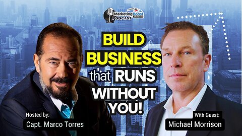 Building Business that Thrive Independently | Michael Morrison