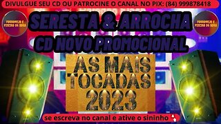 SERESTA E ARROCHA 2023 CD NOVO PROMOCIONAL 2023 @brasilsertanejando4788​