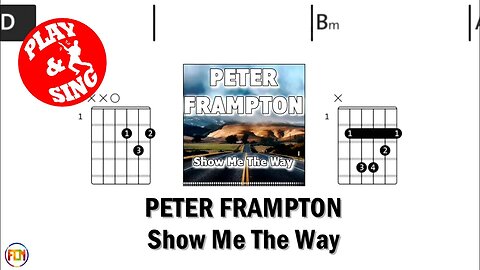 PETER FRAMPTON Show Me The Way FCN GUITAR CHORDS & LYRICS