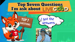 Top Seven Questions when considering joining LiveGood