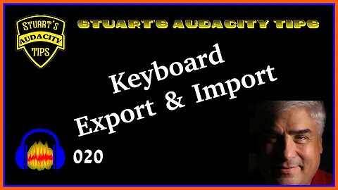 Stuart's Audacity Tips 020 - Keyboard Export and Import