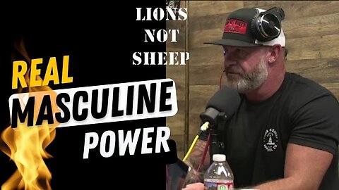 REAL MASCULINE POWER | LIONS NOT SHEEP