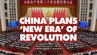 China plans 'new era' of revolution in 20th CPC national congress