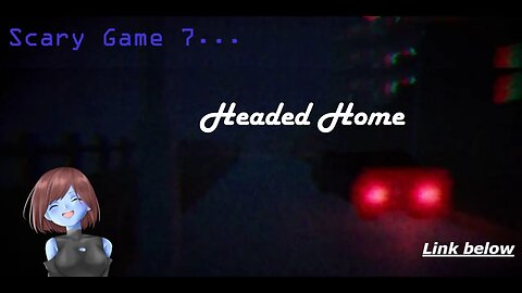 [Mute] Headed Home | Scary games month