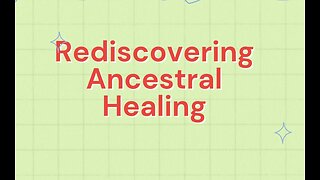 Rediscovering Ancestral Healing